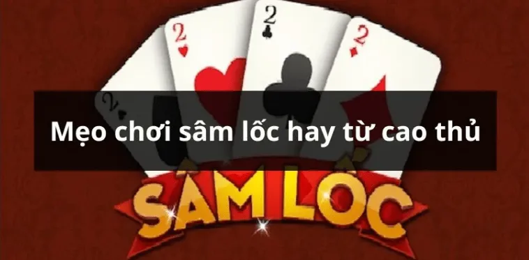 Cách Chơi Sâm Lốc Tại RikVip Hiệu Quả Cho Người Chơi Mới